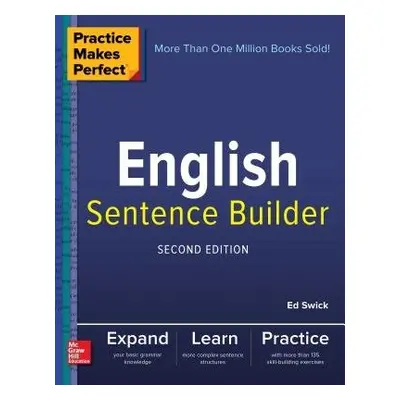 Practice Makes Perfect English Sentence Builder, Second Edition - Swick, Ed