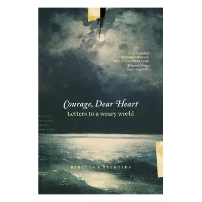 Courage, Dear Heart - Reynolds, Rebecca K.