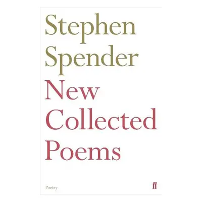 New Collected Poems of Stephen Spender - Spender, Sir Stephen