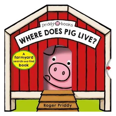 Where Does Pig Live? - Books, Priddy a Priddy, Roger