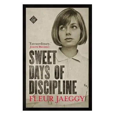 Sweet Days of Discipline - Jaeggy, Fleur