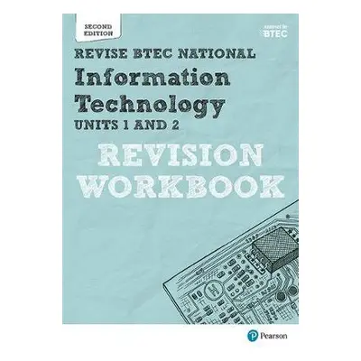 Revise BTEC National Information Technology Units 1 and 2 Revision Workbook - Richardson, Daniel