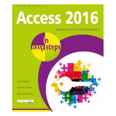 Access 2016 in Easy Steps - McGrath, Mike