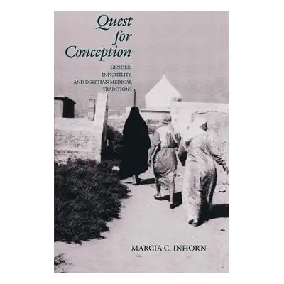 Quest for Conception - Inhorn, Marcia C.