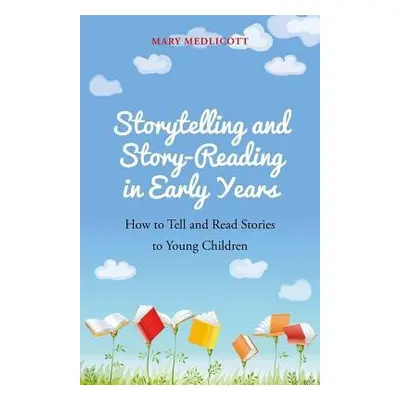 Storytelling and Story-Reading in Early Years - Medlicott, Mary