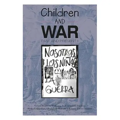 Children and War Past and Present Volume 2