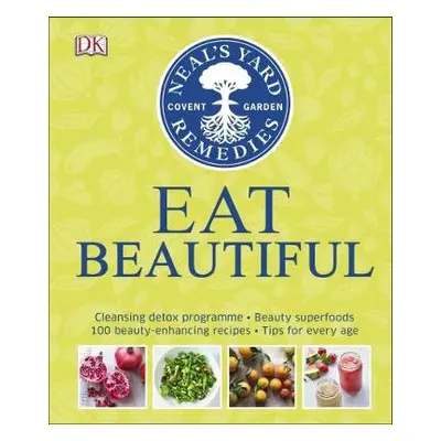 Neal's Yard Remedies Eat Beautiful - Lewis, Tipper a Waring, Fiona a Curtis, Susan