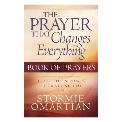 Prayer That Changes Everything Book of Prayers - Omartian, Stormie