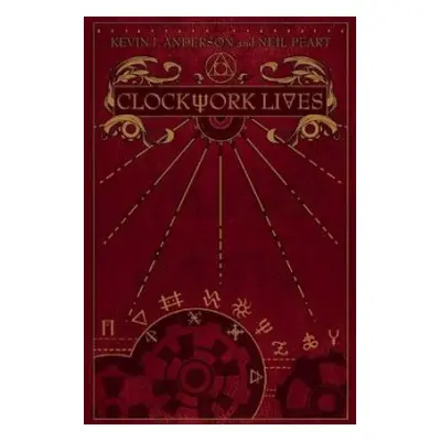 Clockwork Lives - Peart, Neil a Anderson, Kevin J.