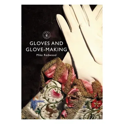 Gloves and Glove-making - Redwood, Mike