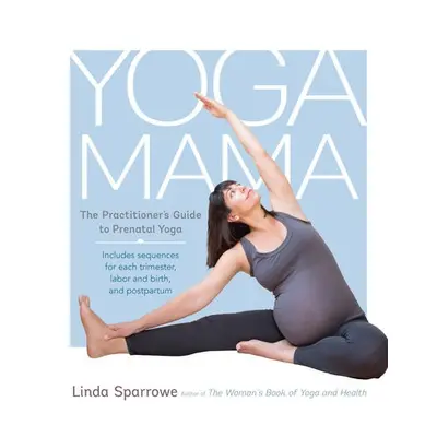 Yoga Mama - Sparrowe, Linda