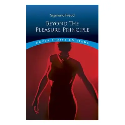 Beyond the Pleasure Principle - Freud, Sigmund