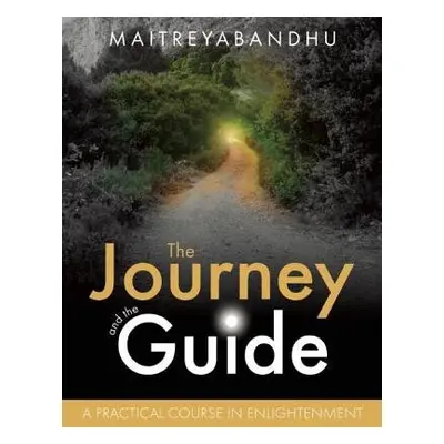 Journey and the Guide - Maitreyabandhu