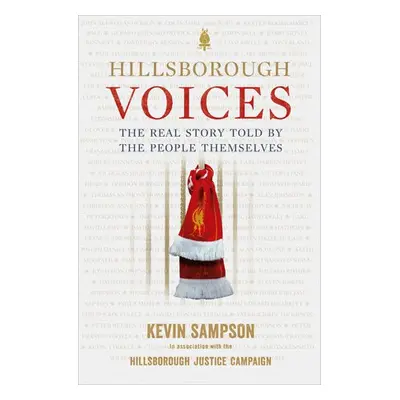 Hillsborough Voices - Sampson, Kevin a Hillsborough Justice Campaign