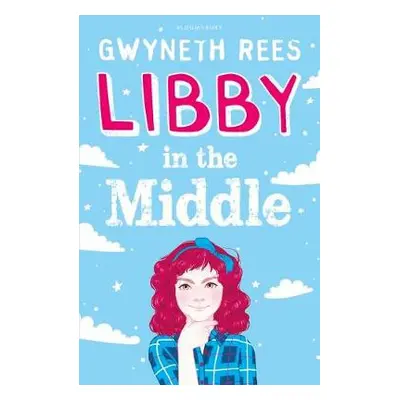 Libby in the Middle - Rees, Gwyneth