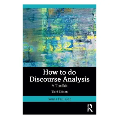 How to do Discourse Analysis - Gee, James Paul