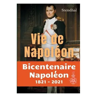 Vie de Napoleon - Stendhal a Beyle, Henri