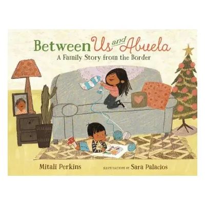 Between Us and Abuela - Perkins, Mitali