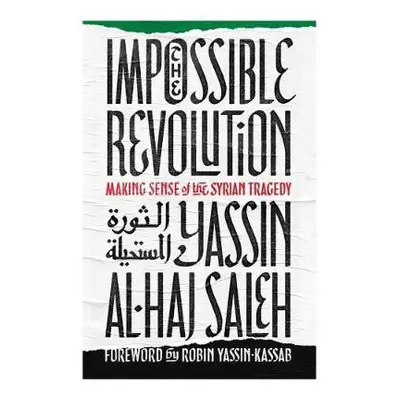 Impossible Revolution - Saleh, Yassin al-Haj