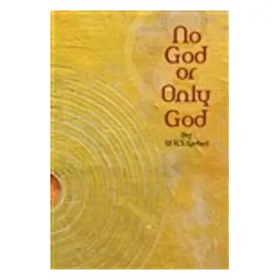 No God or Only God - Gebel, W.H.S.