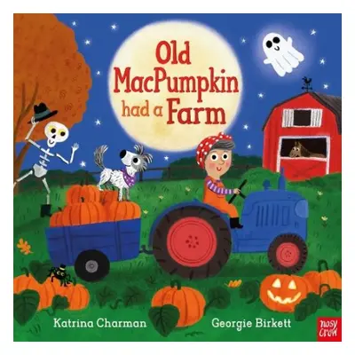 Old MacPumpkin Had a Farm - Charman, Katrina