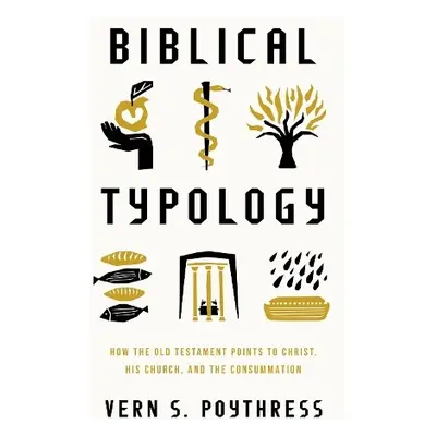 Biblical Typology - Poythress, Vern S.