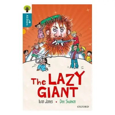 Oxford Reading Tree All Stars: Oxford Level 9 The Lazy Giant - Jones a Shulman a Sage