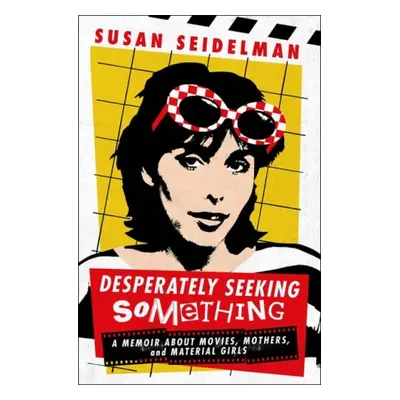 Desperately Seeking Something - Seidelman, Susan