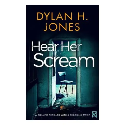 Hear Her Scream - Jones, Dylan H.