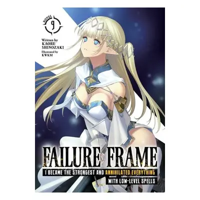 Failure Frame: I Became the Strongest and Annihilated Everything With Low-Level Spells (Light No