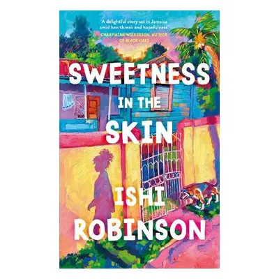 Sweetness in the Skin - Robinson, Ishi