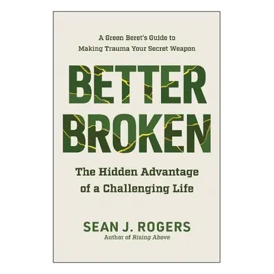 Better Broken - Rogers, Sean J.