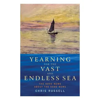 Yearning for the Vast and Endless Sea - Russell, Chris