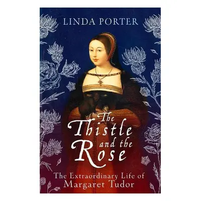 Thistle and The Rose - Porter, Linda