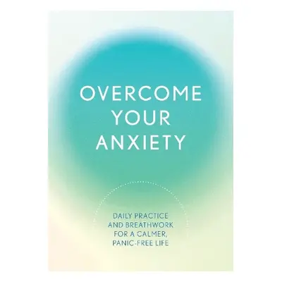 Overcome Your Anxiety - Reynolds, Susan