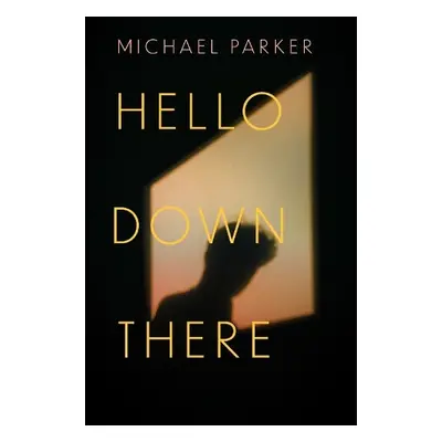 Hello Down There - Parker, Michael