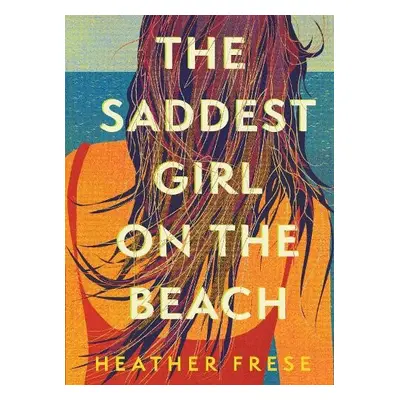 Saddest Girl on the Beach - Frese, Heather