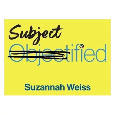 Subjectified - Weiss, Suzannah