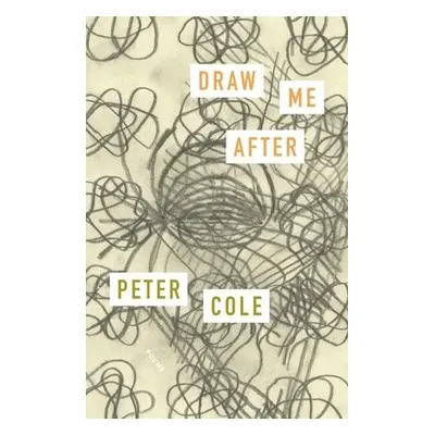 Draw Me After - Cole, Peter