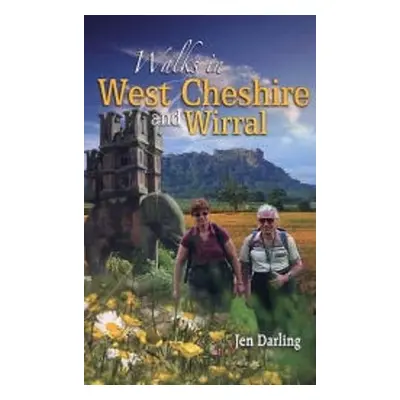 Walks in West Cheshire and Wirral - Darling, Jen