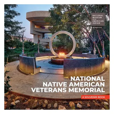 National Native American Veterans Memorial - Smithsonian Institiute