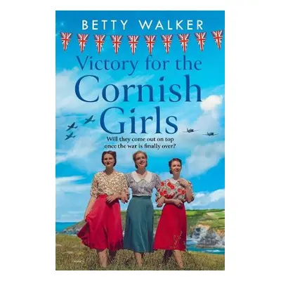 Victory for the Cornish Girls - Walker, Betty