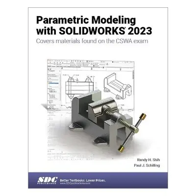 Parametric Modeling with SOLIDWORKS 2023 - Schilling, Paul J. a Shih, Randy H.