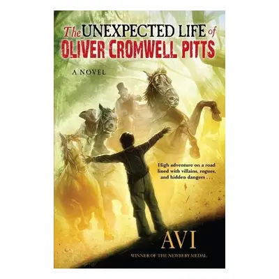 Unexpected Life of Oliver Cromwell Pitts - Avi, Avi