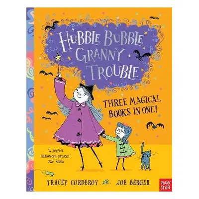 Hubble Bubble, Granny Trouble: Three Magical Books in One! - Corderoy, Tracey