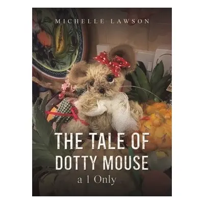 Tale of Dotty Mouse - a 1 Only - Lawson, Michelle