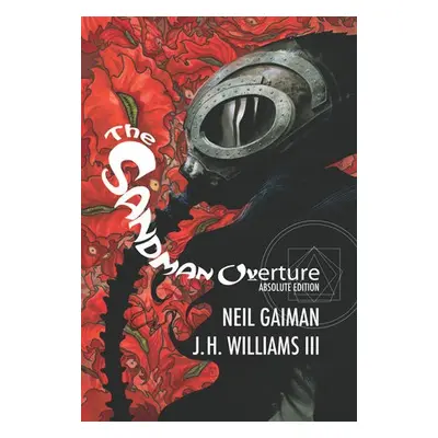 Absolute Sandman Overture (2023 Edition) - Gaiman, Neil a III, J. H. Williams