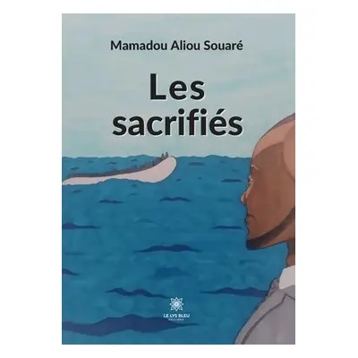 Les sacrifies - Mamadou Aliou Souare