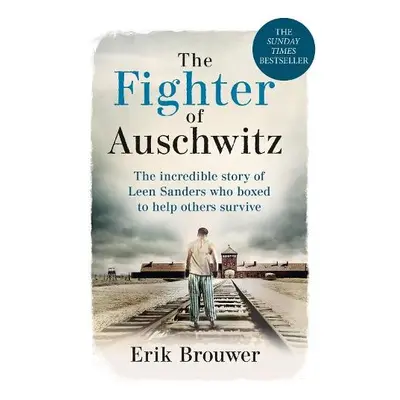 Fighter of Auschwitz - Brouwer, Erik