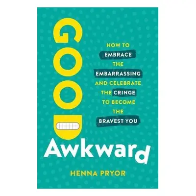 Good Awkward - Pryor, Henna